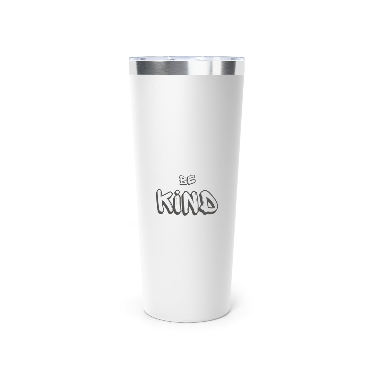 Be Kind - Copper Vacuum Insulated Tumbler, 22oz