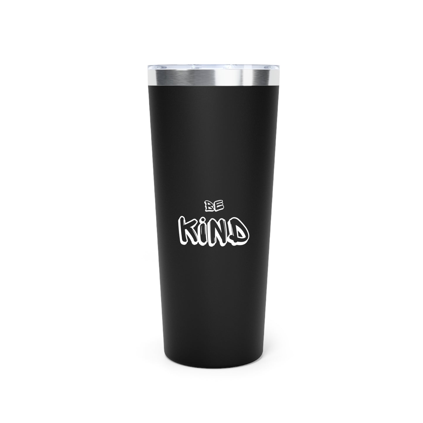 Be Kind - Copper Vacuum Insulated Tumbler, 22oz