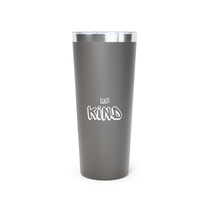 Be Kind - Copper Vacuum Insulated Tumbler, 22oz