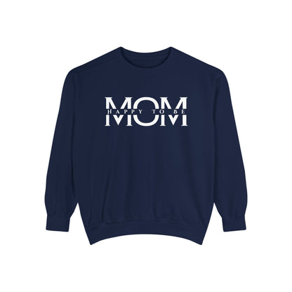 Happy To Be Mom Sweatshirt – Cozy Cotton Blend, Relaxed Fit, Perfect Gift for Moms