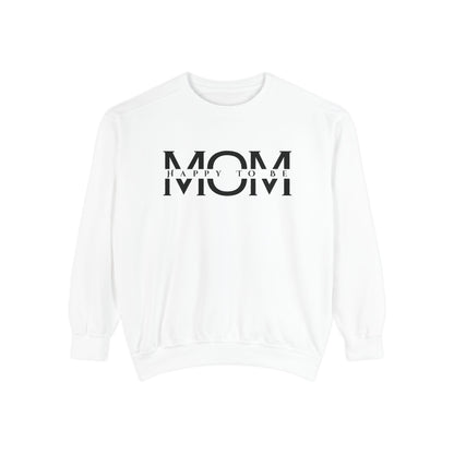 Happy To Be Mom Sweatshirt – Cozy Cotton Blend, Relaxed Fit, Perfect Gift for Moms