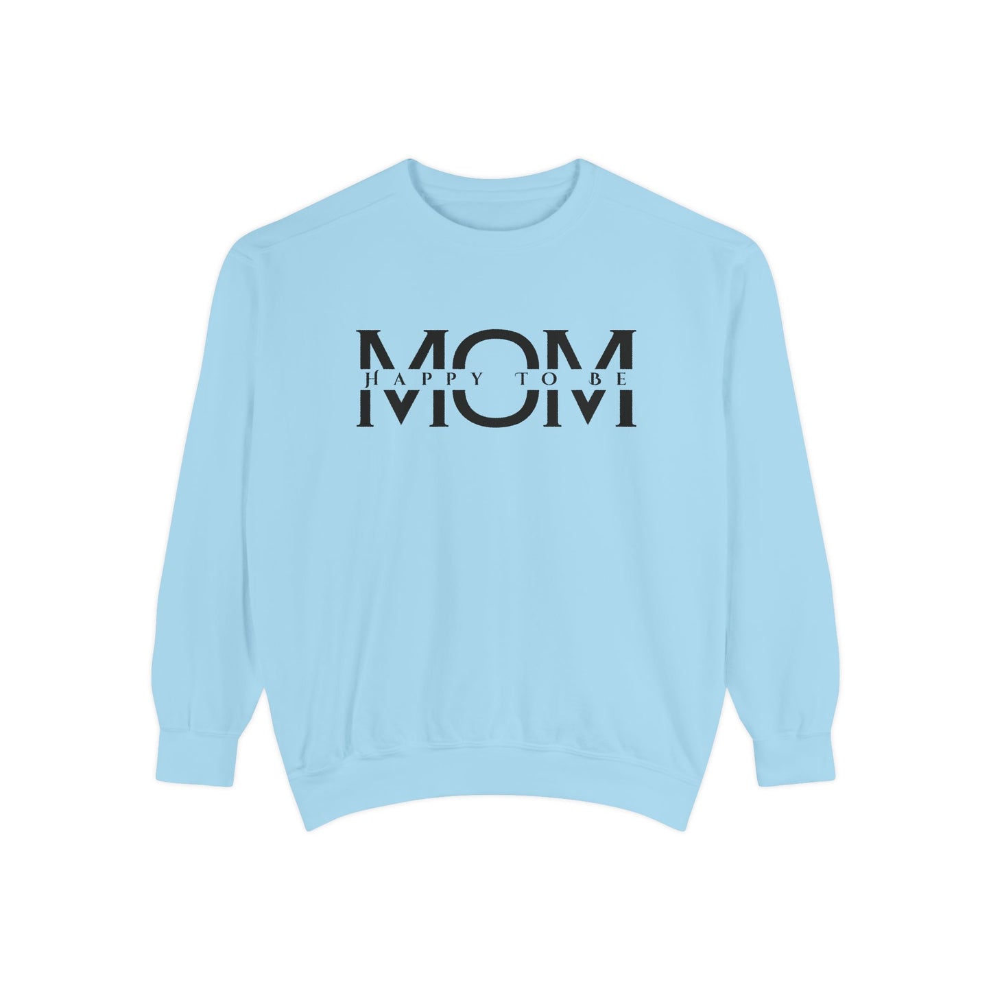 Happy To Be Mom Sweatshirt – Cozy Cotton Blend, Relaxed Fit, Perfect Gift for Moms