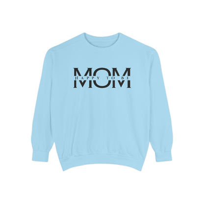 Happy To Be Mom Sweatshirt – Cozy Cotton Blend, Relaxed Fit, Perfect Gift for Moms