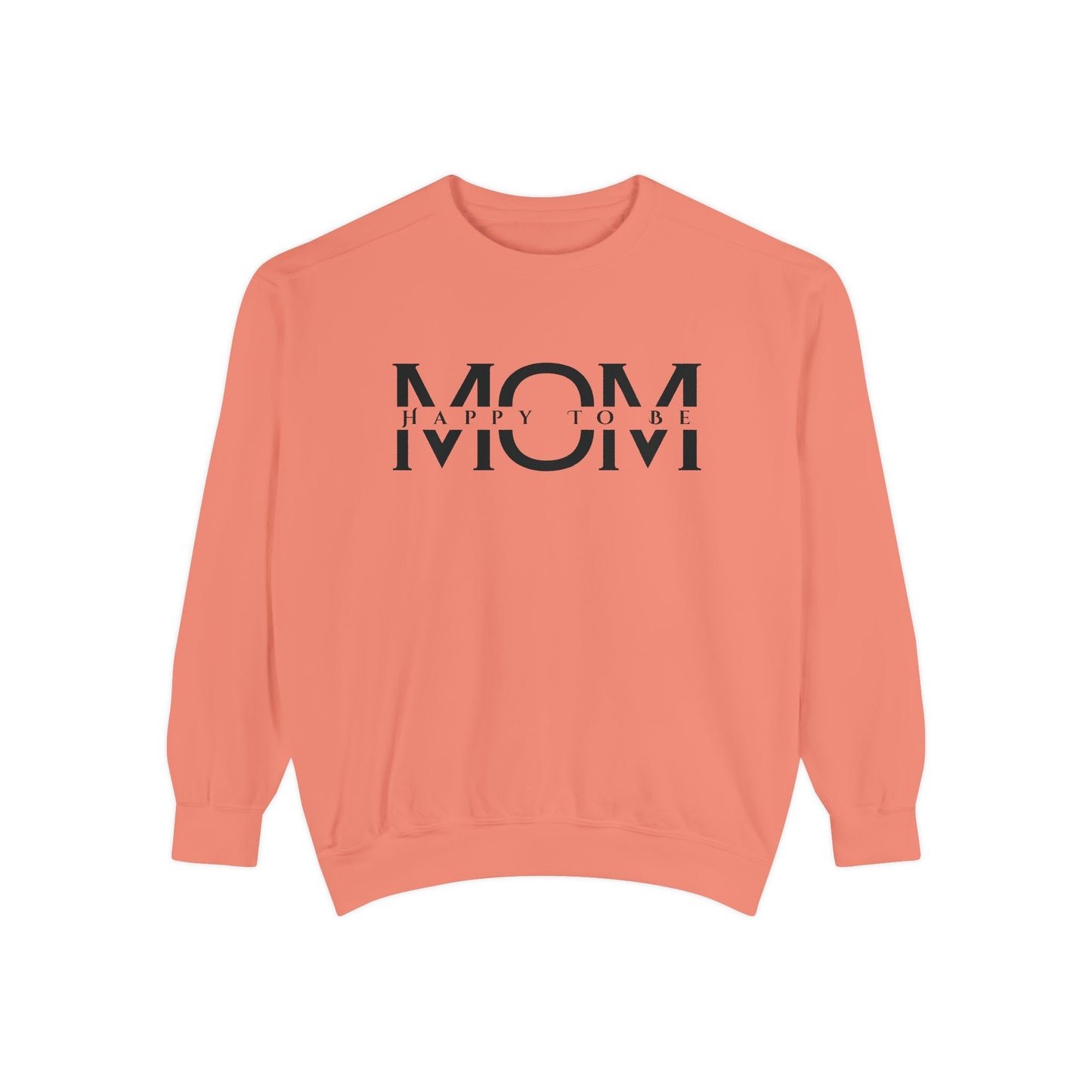 Happy To Be Mom Sweatshirt – Cozy Cotton Blend, Relaxed Fit, Perfect Gift for Moms